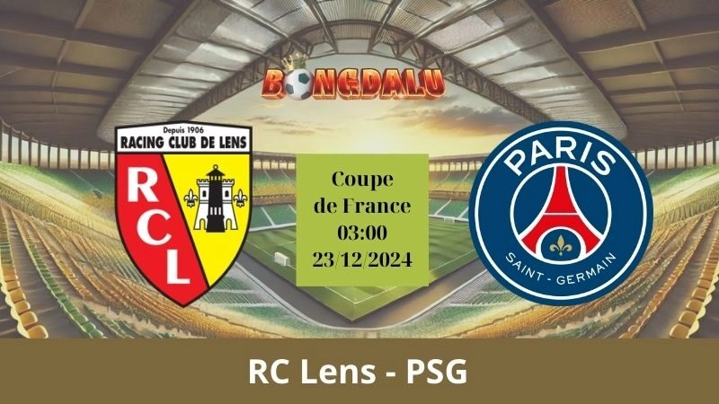 Nhận định bóng đá RC Lens - PSG 03:00 - 23/12/2024